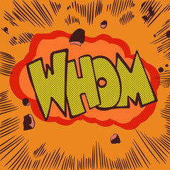 WHOM! Lettering comics style.