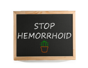 Obraz premium Small blackboard with phrase STOP HEMORRHOID isolated on white