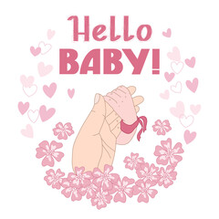 Hello, baby, hand-drawn lettering. The concept of happiness of motherhood and fatherhood.  Vector illustration in cartoon style. Man was born. Girl. For greeting cards, wrapping paper, etc