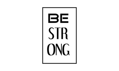 Be Strong, Christian Quote Design, Typography for print or use as poster, card, flyer or T Shirt 