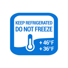 Keep refrigerated. Do not freeze. Food package label, storage instruction vector design