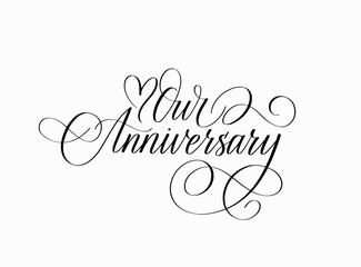 Our anniversary love ink calligraphy heart design