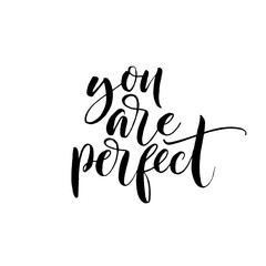 You are perfect card. Hand drawn brush style modern calligraphy. Vector illustration of handwritten lettering. 