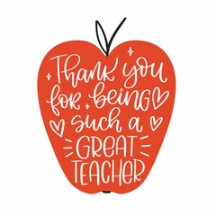 Thank you for being such a great teacher quote vector design with apple silhouette and handwritten modern calligraphy phrase. Gratitude words for kindergarten or elementary school graduation gift deco