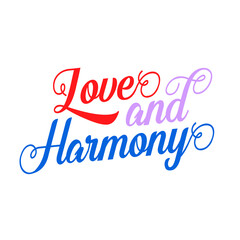 Love and harmony. Best being unique love quote. Modern calligraphy and hand lettering.