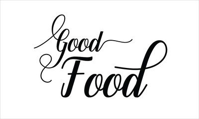 Good Food Calligraphic Cursive Typographic Text on White Background