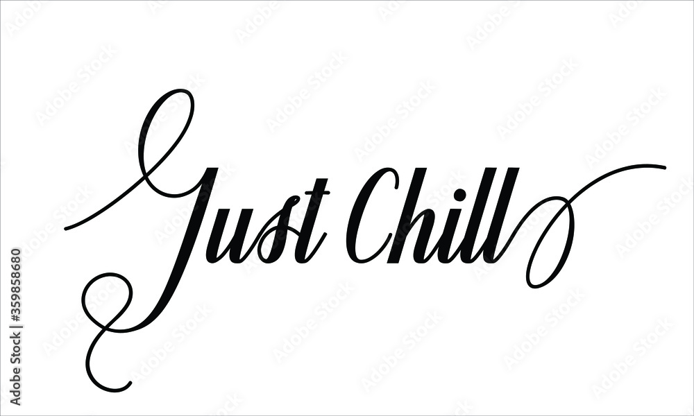 Poster just chill calligraphic cursive typographic text on white background
