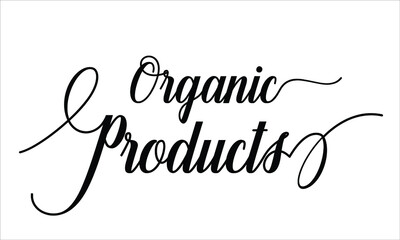 Organic Products Calligraphic Cursive Typographic Text on White Background