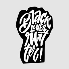 Black lives mattern hand lettering banner in black fist silhouette for protest human right of black people in U.S. America. Vector calligraphy illustration on gray background