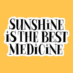 Sunshine is the best medicine. Hand-drawn lettering quote for resort, solarium, hotel. Typography for merchandise, social media, print. Vector lettering for web email promotions and landing pages.