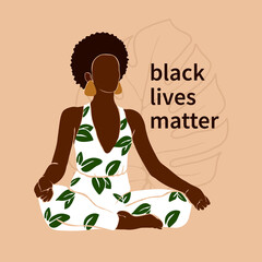 Positive african american woman doing yoga in a lotus position sits, meditates. Wellness vector illustration in a flat style. The phrase is written, black lives matter
