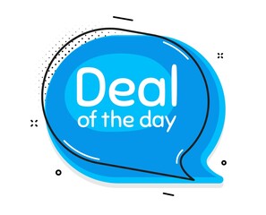 Deal of the day symbol. Thought chat bubble. Special offer price sign. Advertising discounts symbol. Speech bubble with lines. Day deal promotion text. Vector