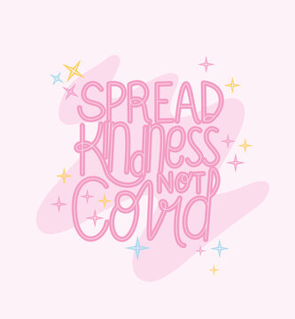 Spread Kindness Not Covid Lettering Design Of Happiness Positivity And Covid 19 Virus Theme Vector Illustration