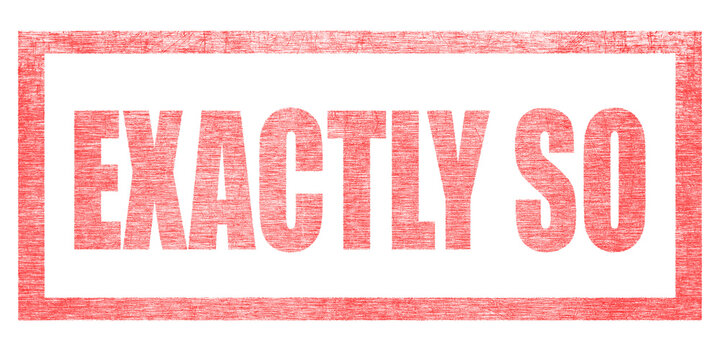 stamp on a white background, isolated. Lettering or text: EXACTLY SO