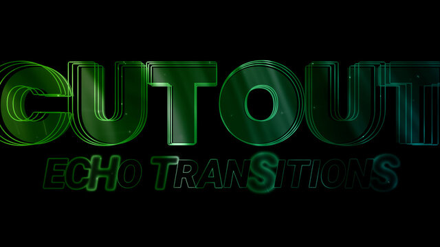 Cutout Echo Transitions