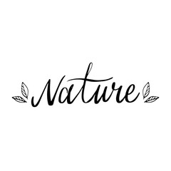 Vector Nature lettering sign with leaves. Environemt protection concept. Natural label illustration for banners, flyers, tags, packaging etc.