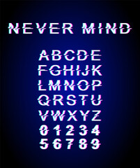 Never mind font template. Retro futuristic style vector alphabet set on blue background. Capital letters, numbers and symbols. Lifestyle message typeface design with distortion effect