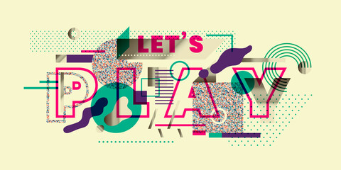 Abstract banner design with colorful geometric shapes and slogan "Let's Play". Vector illustration.