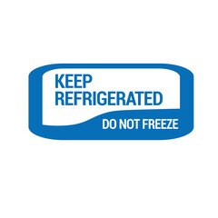 Keep refrigerated. Do not freeze. Food package label, storage instruction vector design	