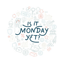 Trading exchange round pattern background. Is it monday yet handwritten lettering.
