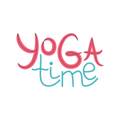 yoga time inscription, quote about yoga life, hand lettered phrase isolated on white background