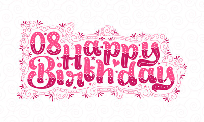 8th Happy Birthday lettering, 8 years Birthday beautiful typography design with pink dots, lines, and leaves.