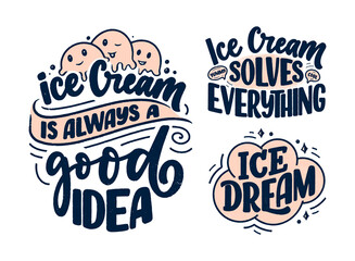 Set with hand drawn lettering compositions about Ice Cream. Funny season slogans. Isolated calligraphy 