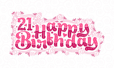 21st Happy Birthday lettering, 21 years Birthday beautiful typography design with pink dots, lines, and leaves.