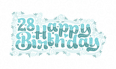 28th Happy Birthday lettering, 28 years Birthday beautiful typography design with aqua dots, lines, and leaves.