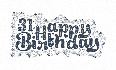 31st Happy Birthday lettering, 31 years Birthday beautiful typography design with dots, lines, and leaves.