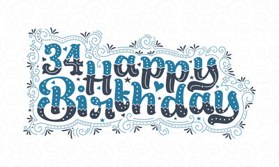 34th Happy Birthday lettering, 34 years Birthday beautiful typography design with blue and black dots, lines, and leaves.