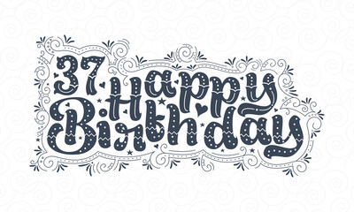 37th Happy Birthday lettering, 37 years Birthday beautiful typography design with dots, lines, and leaves.