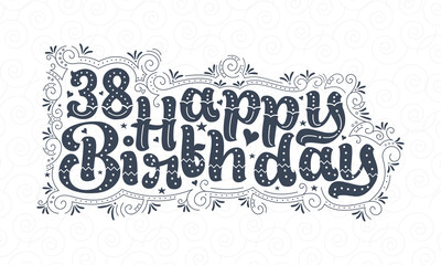 38th Happy Birthday lettering, 38 years Birthday beautiful typography design with dots, lines, and leaves.