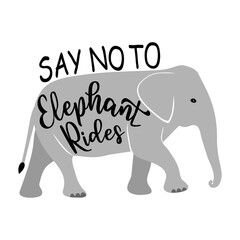 Say no to Elephant Rides black text with elephant character