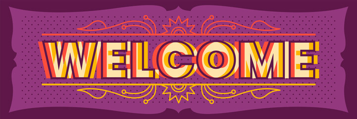 Welcome sign banner design in modish decorative style. Vector illustration.