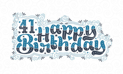 41st Happy Birthday lettering, 41 years Birthday beautiful typography design with blue and black dots, lines, and leaves.