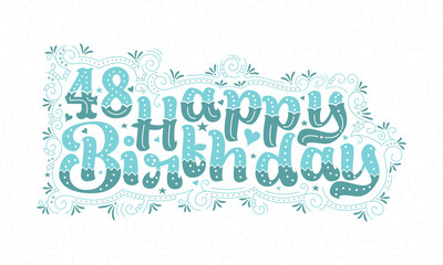 48th Happy Birthday lettering, 48 years Birthday beautiful typography design with aqua dots, lines, and leaves.