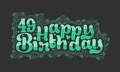 49th Happy Birthday lettering, 49 years Birthday beautiful typography design with green dots, lines, and leaves.