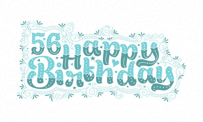 Naklejka na ściany i meble 56th Happy Birthday lettering, 56 years Birthday beautiful typography design with aqua dots, lines, and leaves.