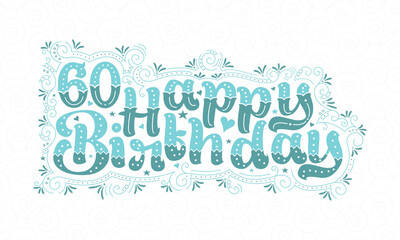 Naklejka na ściany i meble 60th Happy Birthday lettering, 60 years Birthday beautiful typography design with aqua dots, lines, and leaves.