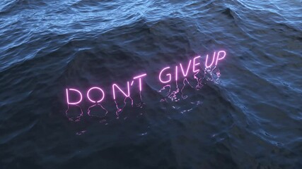 Motivational quote on water waves. Neon inscription text concept. Inspiration quotes minimal theme. Words of widom and life experience copy space background.