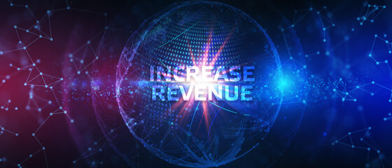 Increase revenue concept. Business, Technology, Internet and network concept.