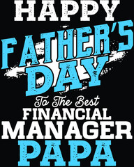 Vector design on the theme of father's day, financial manager,  stylized typography, t-shirt graphics, print, poster, banner wall mat