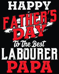 Vector design on the theme of father's day, labor, 
Stylized Typography, t-shirt graphics, print, poster, banner wall mat