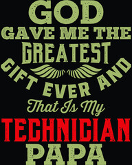 Vector design on the theme of father's day, technician, Stylized Typography, t-shirt graphics, print, poster, banner wall mat