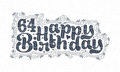 64th Happy Birthday lettering, 64 years Birthday beautiful typography design with dots, lines, and leaves.