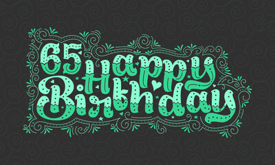 65th Happy Birthday lettering, 65 years Birthday beautiful typography design with green dots, lines, and leaves. - obrazy, fototapety, plakaty