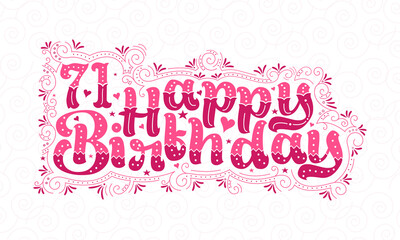 71st Happy Birthday lettering, 71 years Birthday beautiful typography design with pink dots, lines, and leaves.