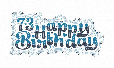73rd Happy Birthday lettering, 73 years Birthday beautiful typography design with dots, lines, and leaves.