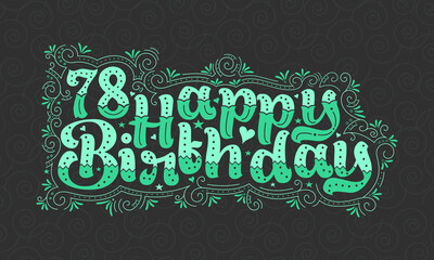 78th Happy Birthday lettering, 78 years Birthday beautiful typography design with green dots, lines, and leaves.